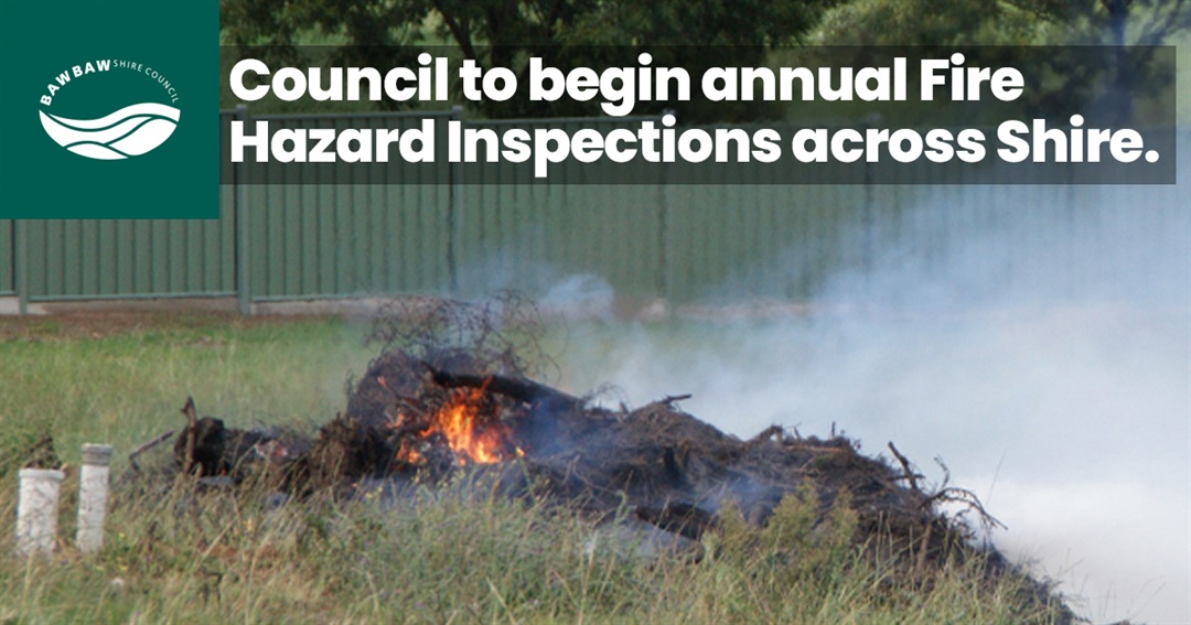 Council begins annual Fire Hazard Inspections across Shire