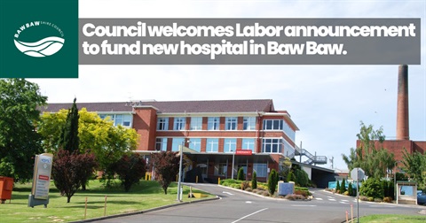 Photograph of existing West Gippsland Hospital overlaid with Council logo and caption reading 